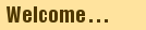 H Welcome